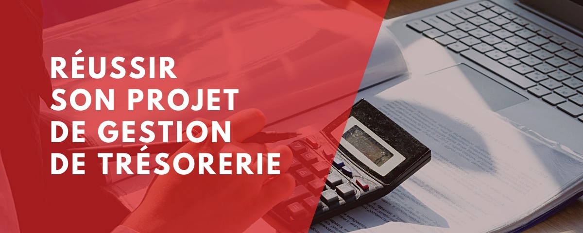 Comment optimiser la gestion de votre trésorerie ?